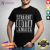 Straight Outta Jamaica T-Shirt