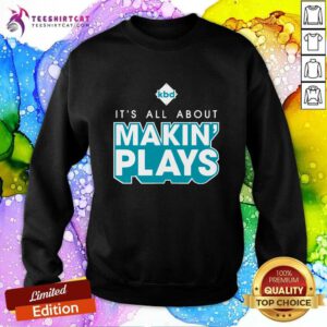 Great Kickball Dad It's All About Making Plays Sweatshirt
