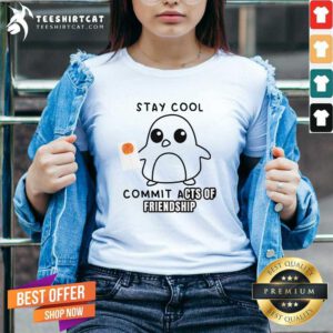 Great Stay Cool Penguin Commit Acts Of Friendship V-neck