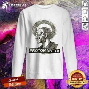 Hot Protomartyr Halo Sweatshirt