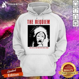 Original The Requiem This Life Is A Thief More Often Hoodie