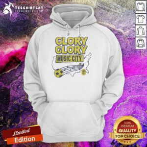 Top Nashville SC Glory Glory Music City Hoodie