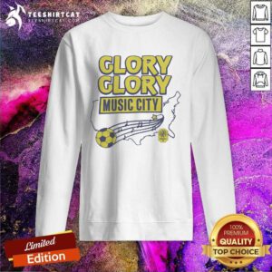 Top Nashville SC Glory Glory Music City Sweatshirt