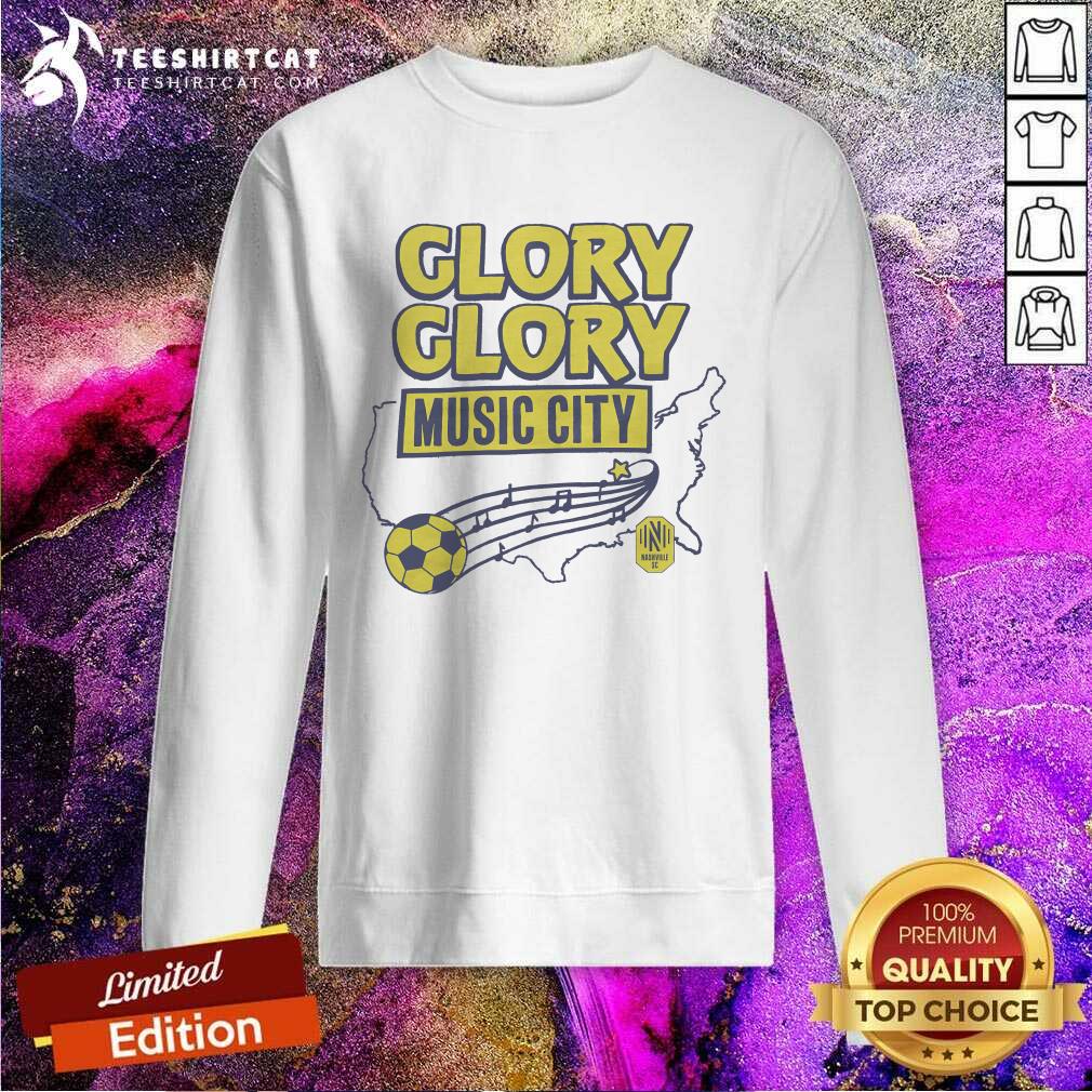 Top Nashville SC Glory Glory Music City Sweatshirt