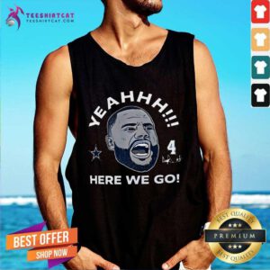 Good Dak Prescott Yeahh Here We Go Signature No.4 Tank-top