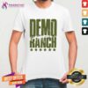 Great Demo Ranch T-Shirt