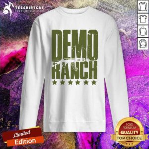 Great Demo Ranch Sweatshirt