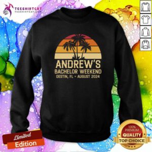 Great Sunset Andrew's Bachelor Weekend Destin FL August 2024 Sweatshirt