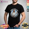 Nice Jesus Loves You But Everyone Else Think You Are A Twat T-Shirt