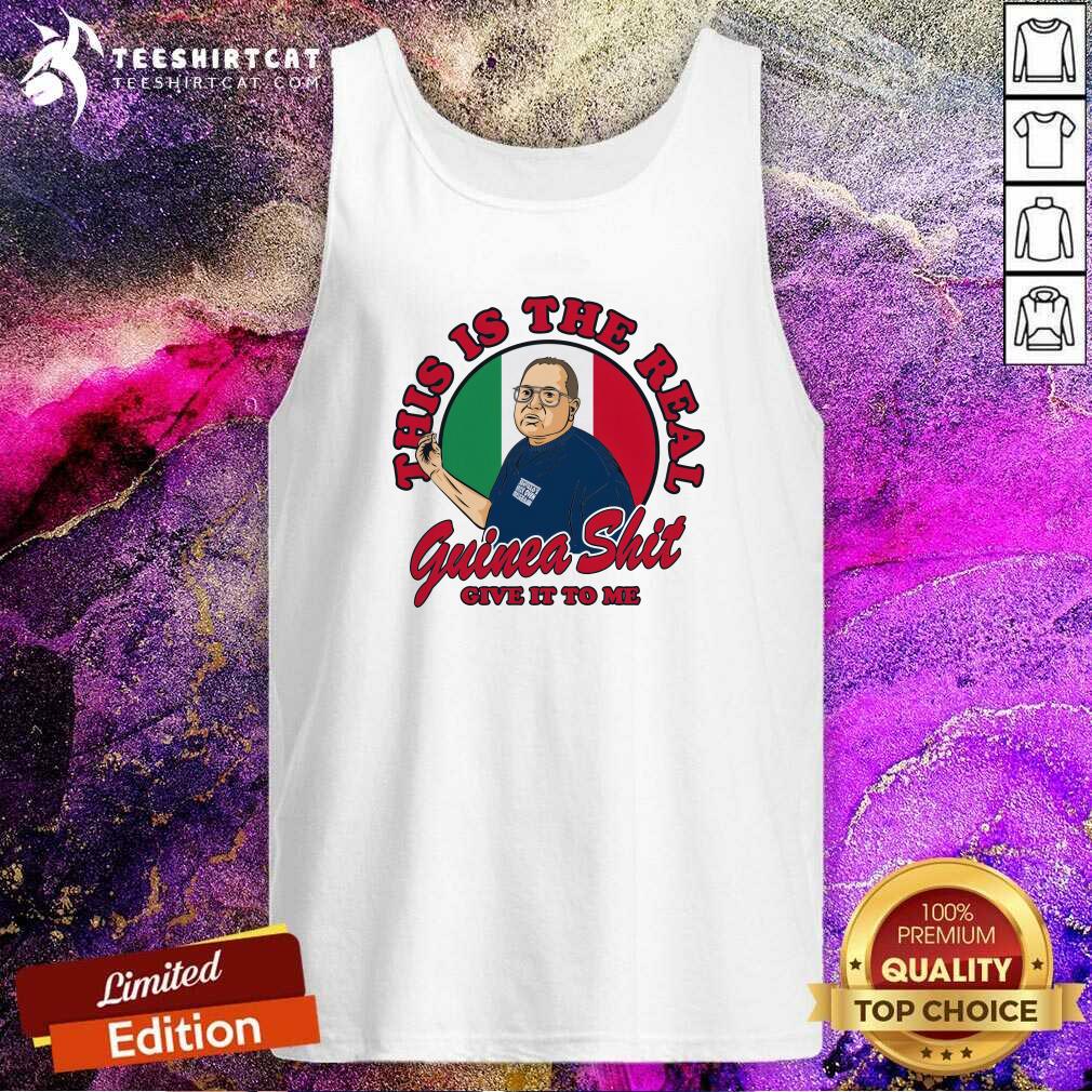 Official This Is The Real Guinea Shit Give It To Me Tank-top