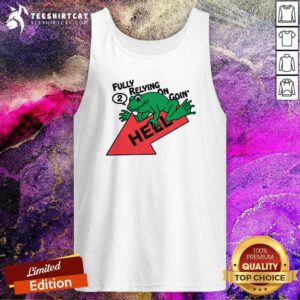 Original Frog Fully Relying On Going 2 Hell Tank-top