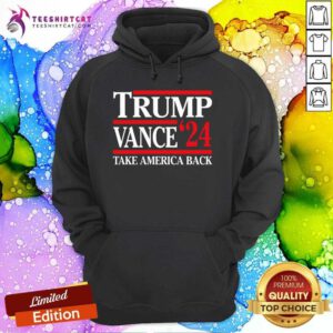 Premium Trump Vance ’24 Take America Back Trump Supporter Hoodie