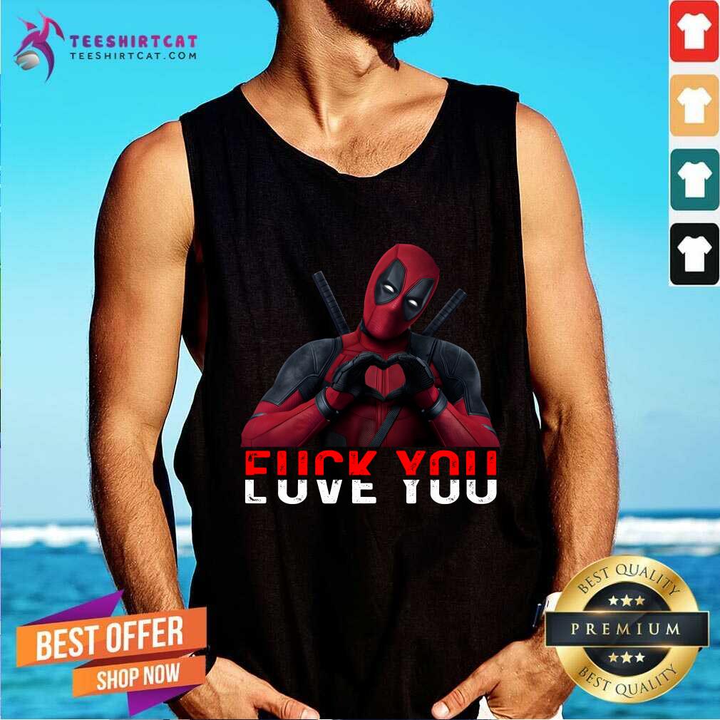 Awesome Deadpool Fuck You Love You Tank-top