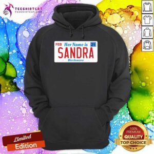 Awesome Her Name Is Sandra Birchmore Hoodie