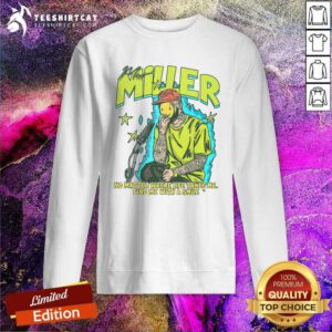 Awesome Mac Miller No Matter Where Life Takes Me Sweatshirt