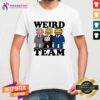 Awesome Weird Team Warning Do Nothing T-Shirt