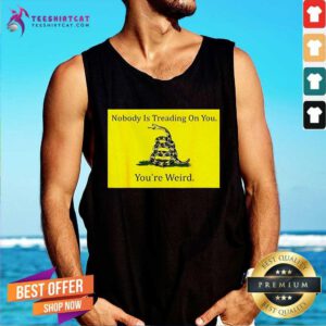 Funny Nobody Is Treading On You You’re Weird Kamala 2024 Tank-top