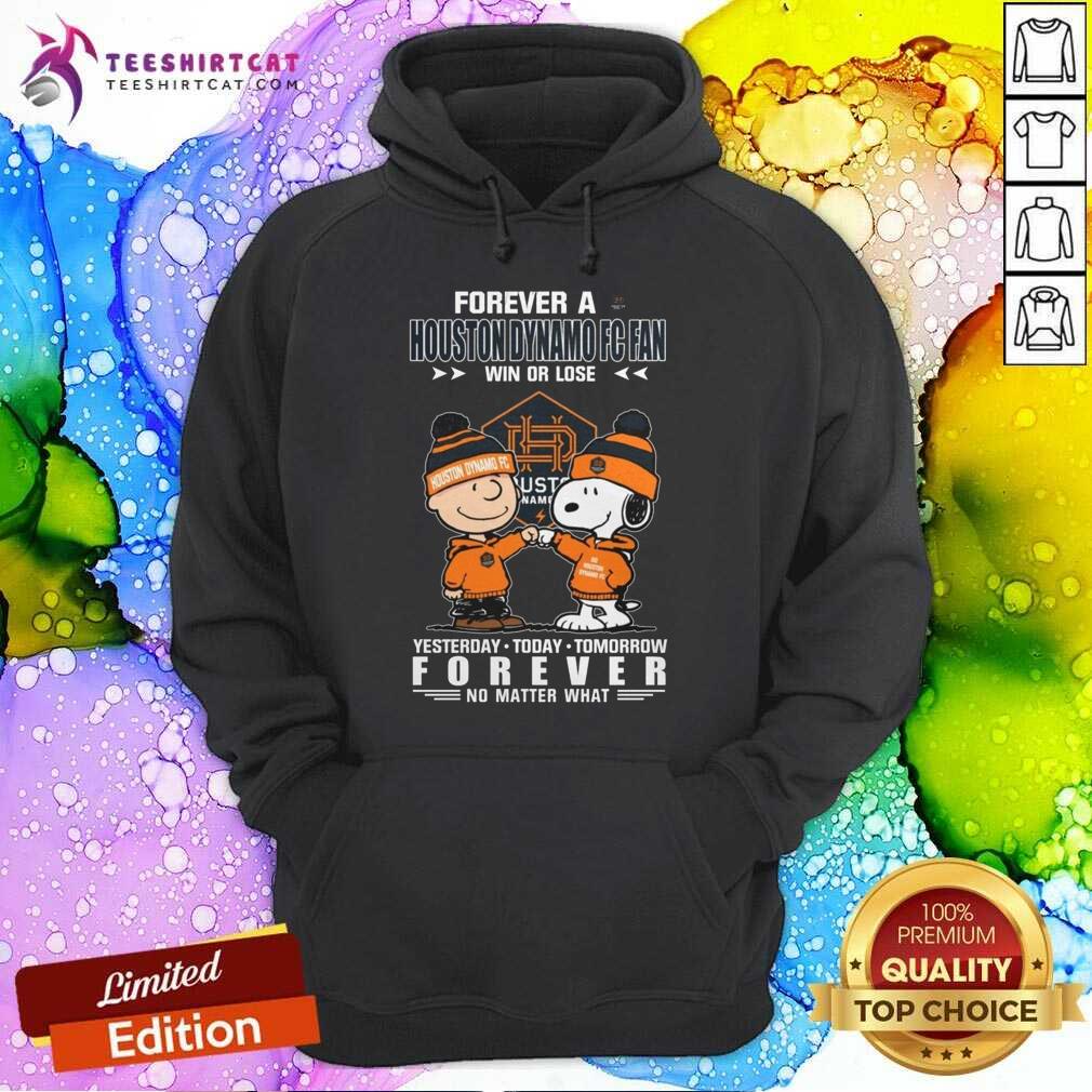Good A Houston Dynamo FC Fan Yesterday Today Tomorrow Forever Hoodie