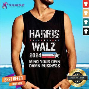 Good Harris Walz 2024 Mind Your Own Damn Business Tank-top