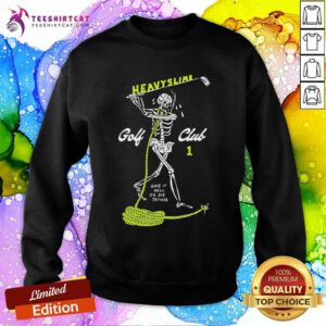 Good Heavyslime Golf Club Give It Hell Or Die Trying Skeleton Sweatshirt
