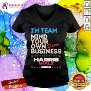 Good I’m Team Mind Your Own Damn Business Harris Walz 2024 Vote V-neck