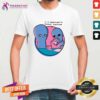 Good It Is Terrifying To Escape Scrutiny T-Shirt