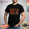 Good Kahleah Copper What A'ja Said T-Shirt