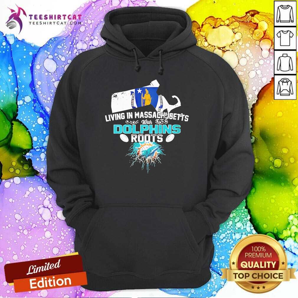 Good Living In Massachusetts With Dolphins Roots Hoodie