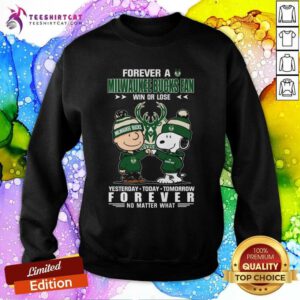 Happy A Milwaukee Bucks Fan Yesterday Today Tomorrow Forever Sweatshirt