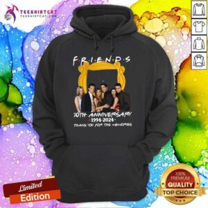 Hot Friends 30th Anniversary 1994-2024 The Memories Love Hoodie