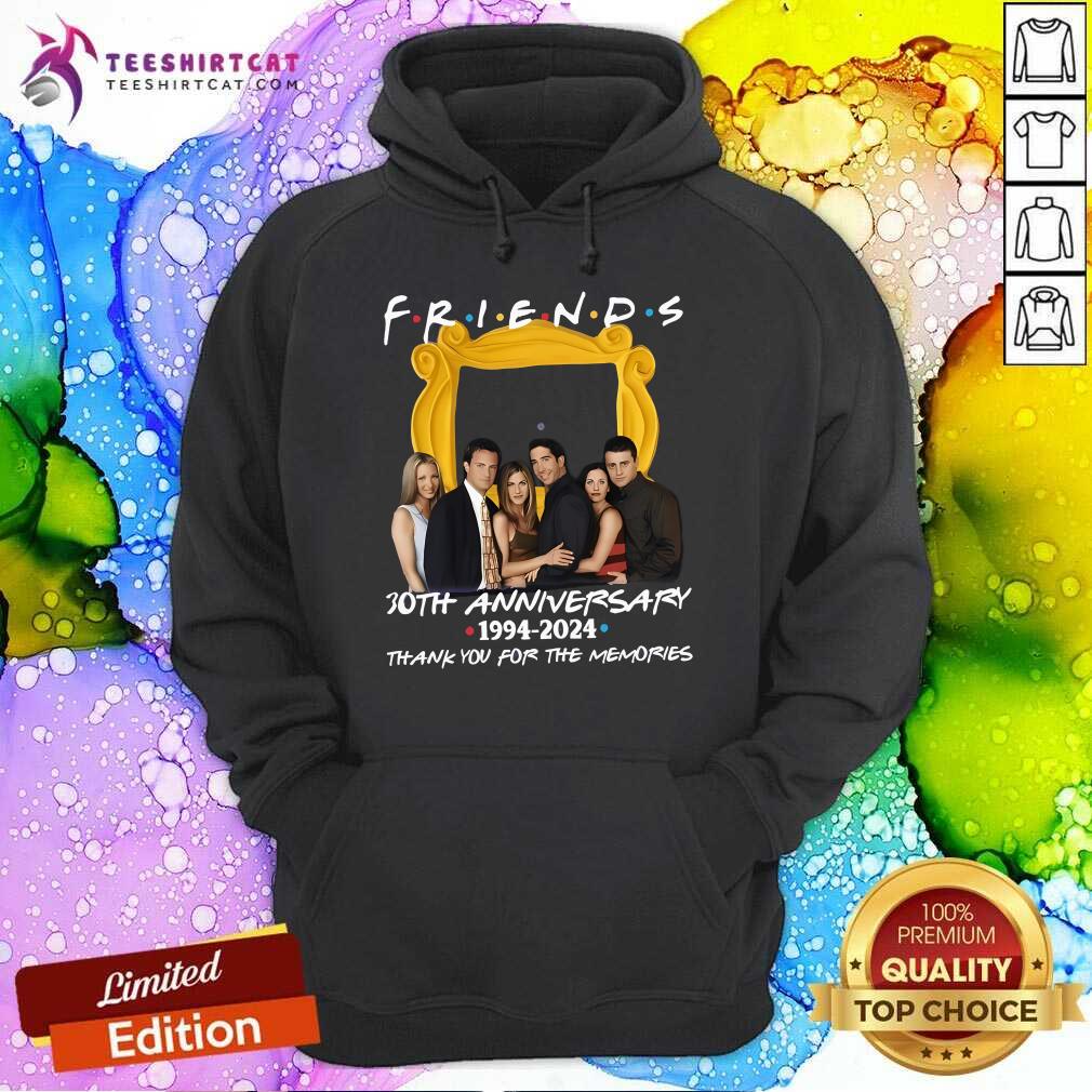 Hot Friends 30th Anniversary 1994-2024 The Memories Love Hoodie