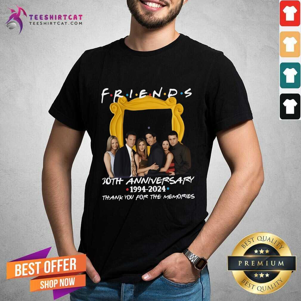 Hot Friends 30th Anniversary 1994-2024 The Memories Love T-Shirt
