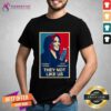 Hot Kamala Harris 47th President They Not Like Us T-Shirt