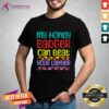 Hot My Honey Badger Can Beat Your Lawyer T-Shirt