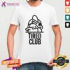 Hot Tired Club T-Shirt