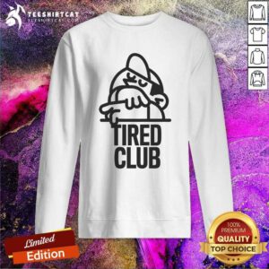 Hot Tired Club Sweatshirt