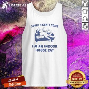Hot Vintage Sorry I Can't Come I'm An Indoor House Cat Tank-top