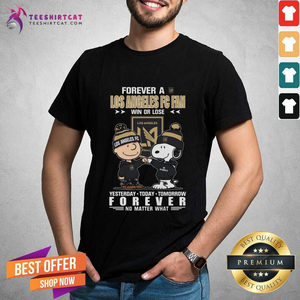 Nice A Los Angeles FC Fan Yesterday Today Tomorrow Forever T-Shirt