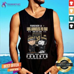 Nice A Los Angeles FC Fan Yesterday Today Tomorrow Forever Tank-top