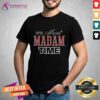 Nice It's About Madam Time Harris For President 2024 T-Shirt