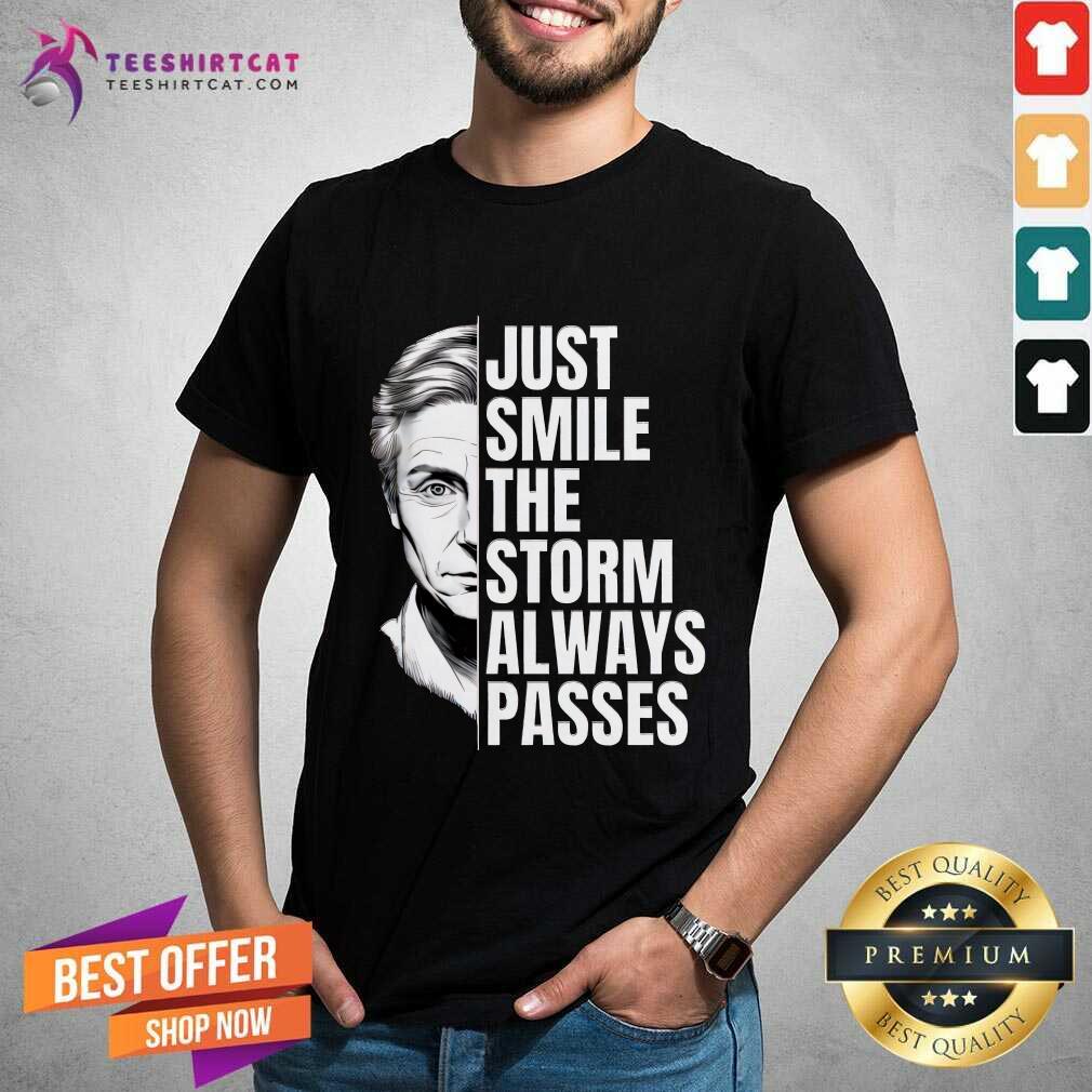 Nice Just Smile The Storm Always Passes T-Shirt