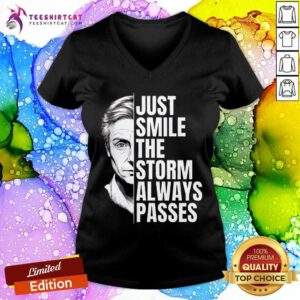 Nice Just Smile The Storm Always Passes V-neck
