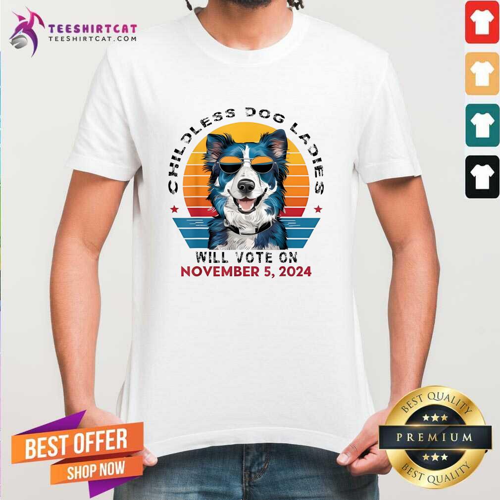 Official Childless Dog Ladies November For President Sunset T-Shirt