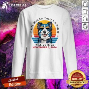 Official Childless Dog Ladies November For President Sunset Sweatshirt