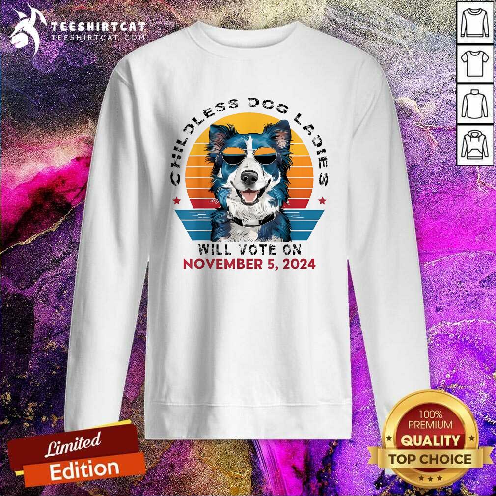 Official Childless Dog Ladies November For President Sunset Sweatshirt