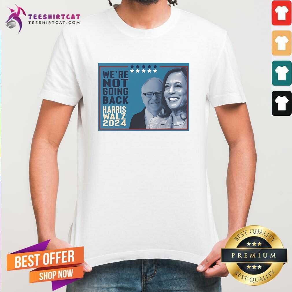 Official Kamala Harris Walz VP Freedom Team We’re Not Going Back T-Shirt