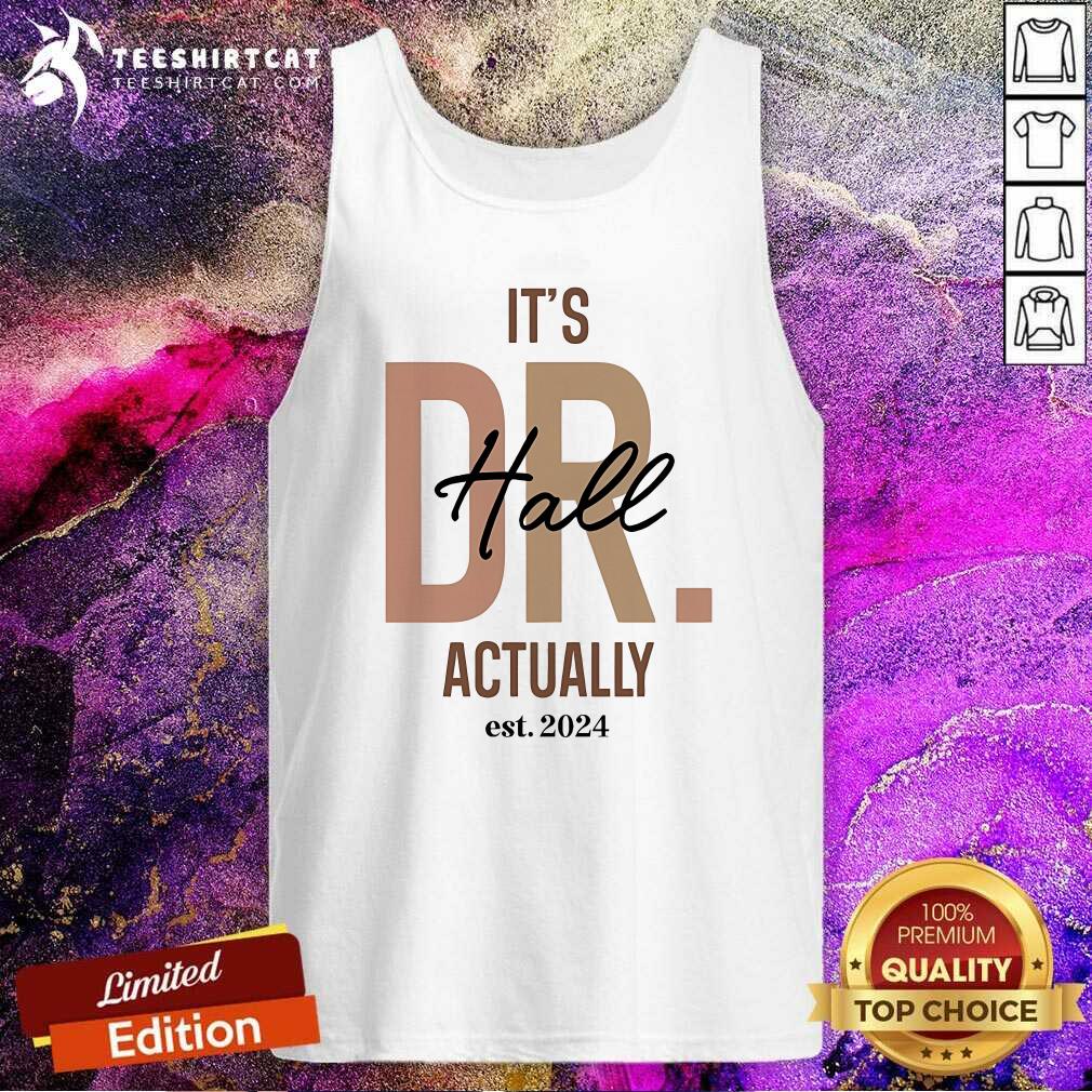 Official Kendra Y Hall Phd It’s Dr Hall Actually Est 2024 Tank-top