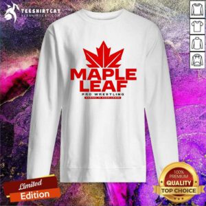 Official Maple Leaf Pro Wrestling Maple Leaf Sweatshirt