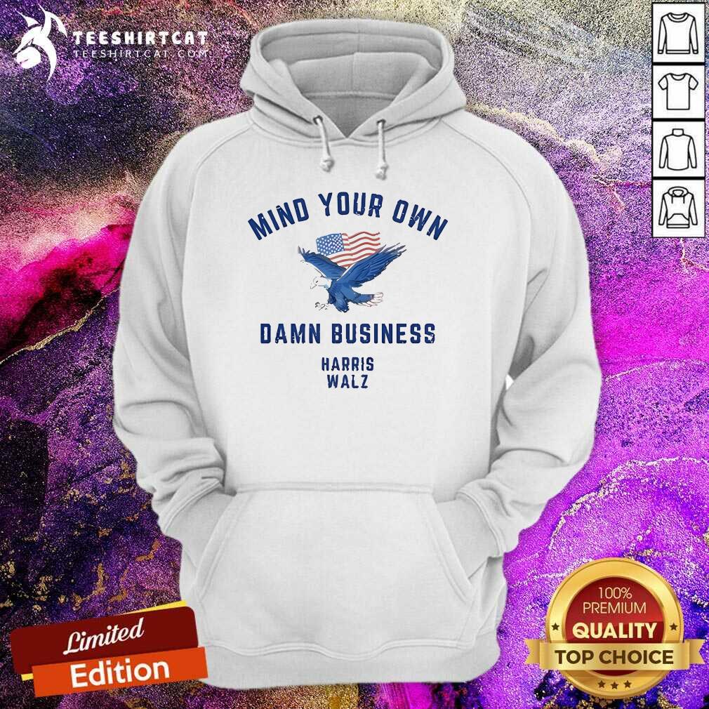 Official Mind Your Own Damn Business Eagle American Flag Harris Walz Hoodie
