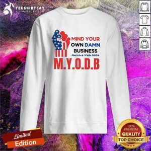 Official Mind Your Own Damn Business Harris And Walz 2024 M Y O D B Sweatshirt